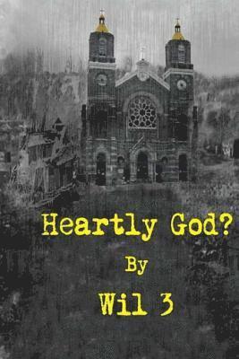 Wil 3. - Heartly God?, Häftad