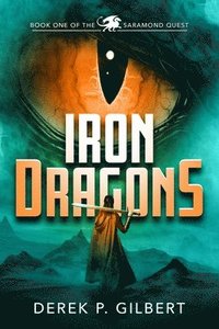 Iron Dragons: Book 1 of the Saramond Quest