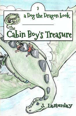 J. Lasterday - The Cabin Boy's Treasure: Dog the Dragon, Book 2, Häftad