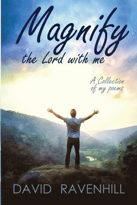 David M. Ravenhill - Magnify the Lord With Me, Häftad
