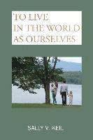 Sally V. Keil - To Live in the World as Ourselves: Self-Discovery and Better Relationships Through Jung's Typology, Häftad
