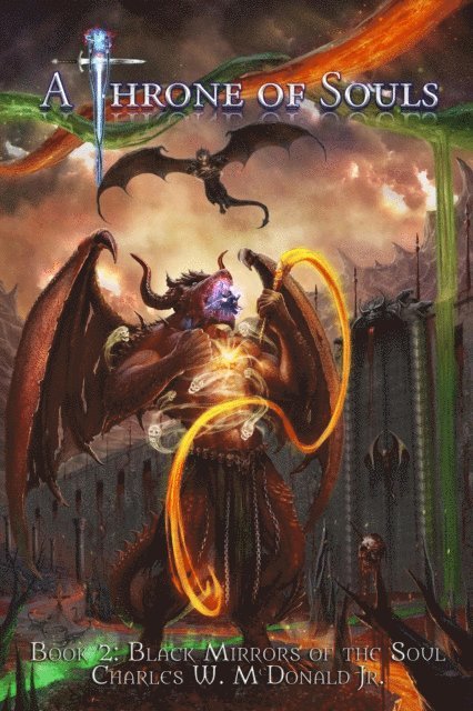 Charles McDonald - Black Mirrors of the Soul (Book 2 of A Throne of Souls), E-bok