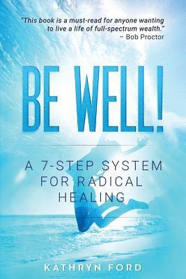 Kathryn Ford - Be Well: A 7-Step System for Radical Healing, Häftad