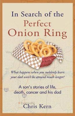 Chris Kern - In Search of the Perfect Onion Ring, Häftad