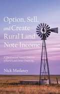 Option, Sell, and Create Rural Land Note Income