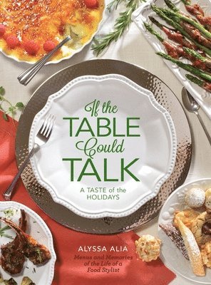 Alyssa Alia - If the Table Could Talk- A Taste of the Holidays, Inbunden