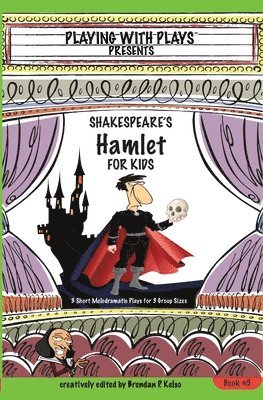 Brendan Kelso - Shakespeares Hamlet for Kids Plays 5, Häftad. Tillgänglighet: Lägg i varukorg