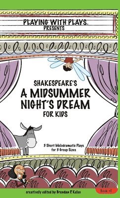 7.99dan Kelso - Shakespeare's A Midsummer Night's Dream for Kids, Inbunden. Tillgänglighet: Lägg i varukorg