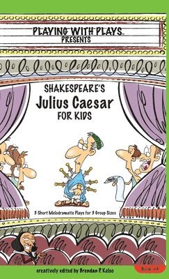 Brendan P Kelso - Shakespeare's Julius Caesar for Kids, Inbunden. Tillgänglighet: Lägg i varukorg