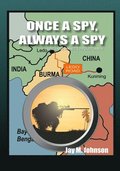 Once A Spy, Always A Spy: 'Spies and Dimwitted Politicians' Book 2