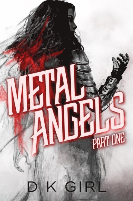 D K Girl - Metal Angels - Part One, E-bok