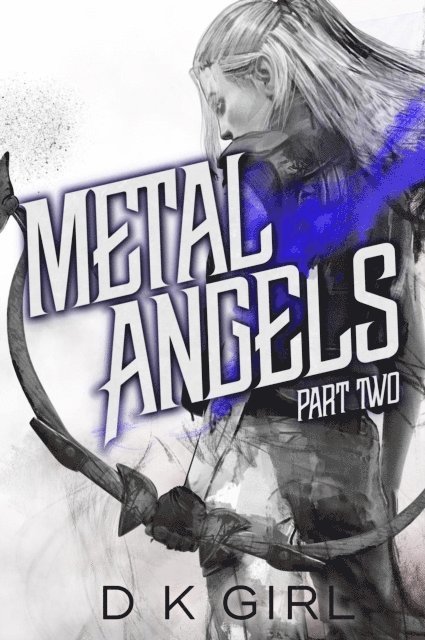 D K Girl - Metal Angels - Part Two, E-bok