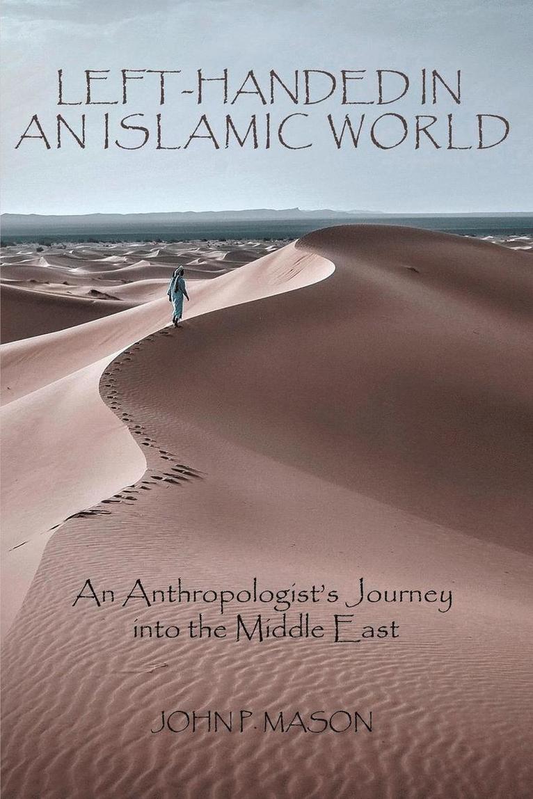 John P Mason - Left-Handed in an Islamic World, Häftad