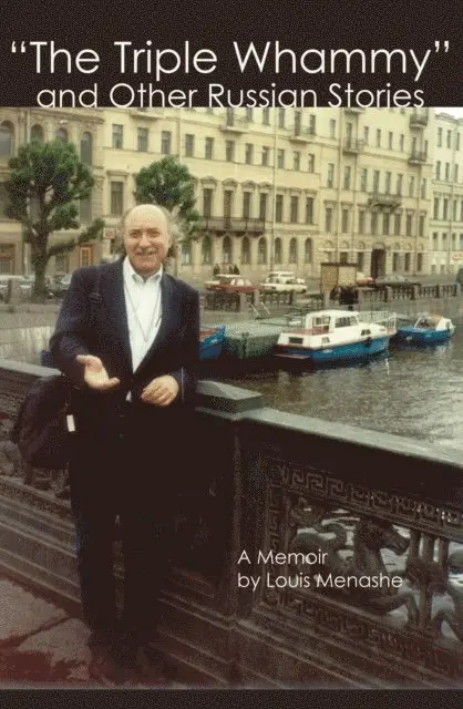 Luis Menashe - &quote;The Triple Whammy&quote; and Other Russian Stories, E-bok. Tillgänglighet: Lägg i varukorg