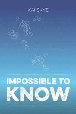 Kai Skye - Impossible To Know, Häftad. Tillgänglighet: Lägg i varukorg