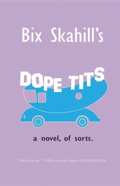 Bix William Skahill - Dope Tits, E-bok