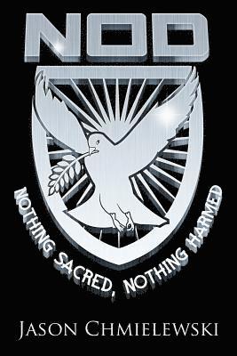 Jason Chmielewski, Stefani Manard - Nothing Sacred, Nothing Harmed: NOD Book One, Häftad