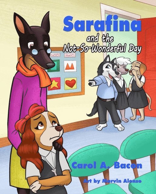 Carol A Bacon - Sarafina and the Not-So-Wonderful Day, E-bok