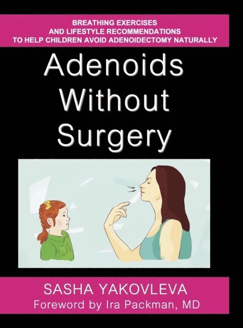 Sasha Yakovleva - Adenoids Without Surgery, E-bok