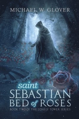 Michael W. Glover, Lisa Brown - saint Sebastian Bed of Roses, Häftad. Tillgänglighet: Lägg i varukorg
