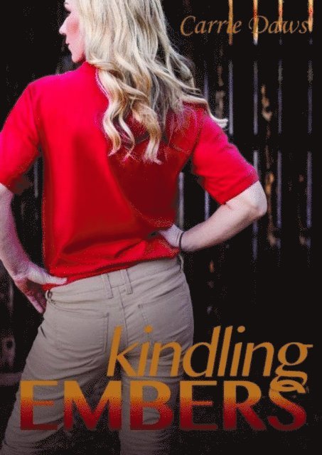 Carrie Daws - Kindling Embers, E-bok