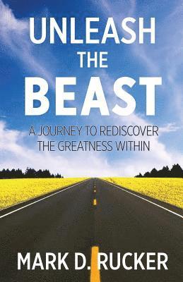 Mark D Rucker - Unleash the Beast, E-bok