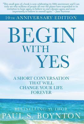 Paul S Boynton - Begin with Yes, Inbunden. Tillgänglighet: Lägg i varukorg