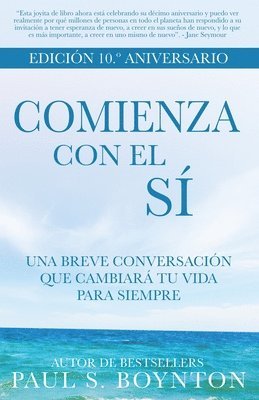 Paul S. Boynton - Comienza con el Sí - EDICIÓN 10.° ANIVERSARIO, Häftad. Tillgänglighet: Lägg i varukorg