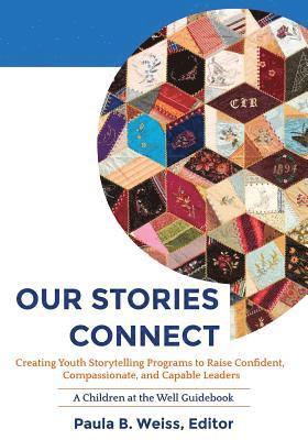 Paula B. Weiss - Our Stories Connect: Creating Youth Storytelling Programs to Raise Confident, Compassionate, and Capable Leaders, Häftad. Tillgänglighet: Lägg i varukorg