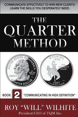 Roy Wilhite - The Quarter Method, Book 2: Communicating in High Definition, Häftad