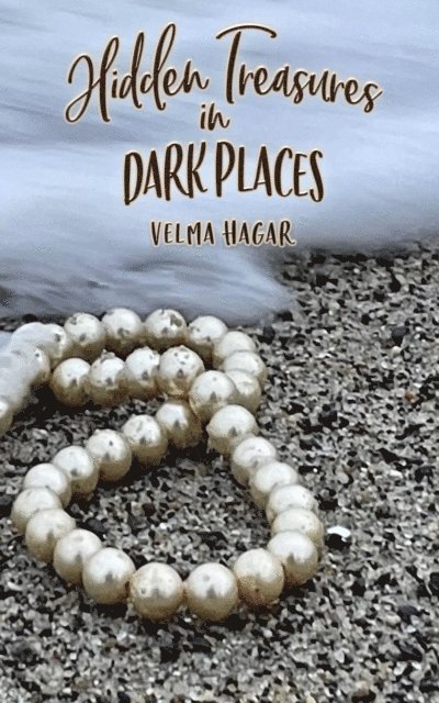 Velma Hagar - Hidden Treasures in Dark Places, E-bok