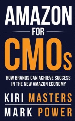 Kiri Masters, Mark Power - Amazon For CMOs, Häftad