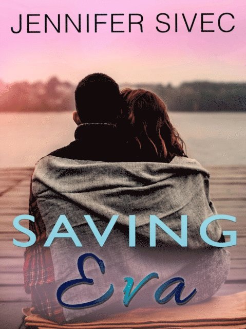 Jennifer Sivec - Saving Eva, E-bok