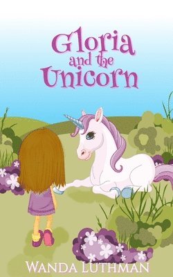 Wanda Luthman - Gloria and the Unicorn, Häftad. Tillgänglighet: Lägg i varukorg