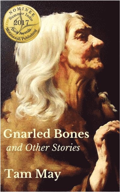Tam May - Gnarled Bones and Other Stories, E-bok