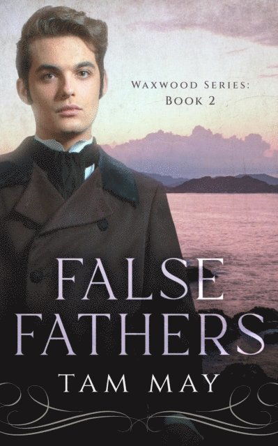 Tam May - False Fathers: A 19th-Century Coming-of-Age Novel, E-bok
