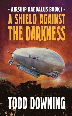 Todd Downing - Shield Against the Darkness, Häftad