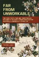 Timothy J. Dake - Far From Unworkable: The Fears, Facts, FAQs and Court Findings Relating To The Constitution's Provision For An Article V Amendatory Convention, Inbunden. Tillgänglighet: Lägg i varukorg