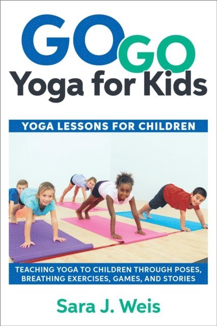Sara J Weis - Go Go Yoga for Kids, E-bok. Tillgänglighet: Lägg i varukorg