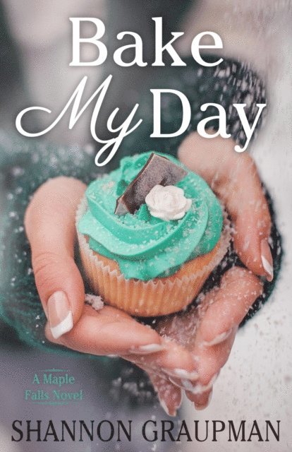 Shannon Graupman - Bake My Day, E-bok