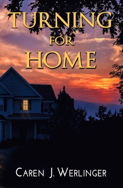 Caren J. Werlinger - Turning for Home, E-bok
