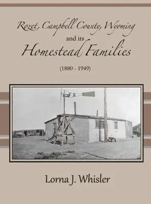 Lorna J Whisler - Rozet, Campbell County, Wyoming, and Its Homestead Families (1880 - 1949), Inbunden. Tillgänglighet: Lägg i varukorg