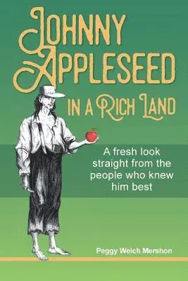 Peggy Welch Mershon - Johnny Appleseed in a Rich Land, Häftad. Tillgänglighet: Lägg i varukorg