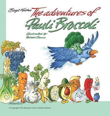 Birgit S Kuehn - Adventures of Pauli Broccoli, Inbunden. Tillgänglighet: Lägg i varukorg