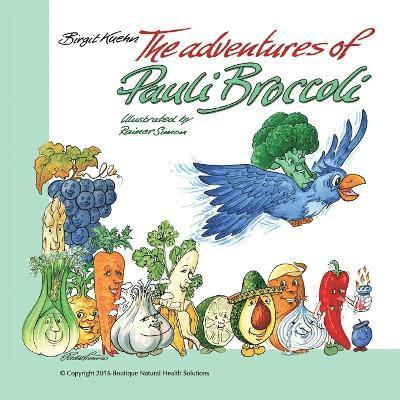 Birgit S Kuehn - Adventures of Pauli Broccoli, Häftad. Tillgänglighet: Lägg i varukorg