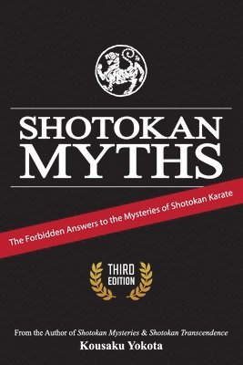 Kousaku Yokota - Shotokan Myths: The Forbidden Answers to the Mysteries of Shotokan Karate, Häftad. Tillgänglighet: Lägg i varukorg