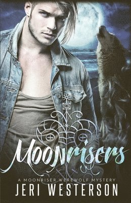 Jeri Westerson - Moonrisers: A Moonriser Werewolf Mystery, Häftad