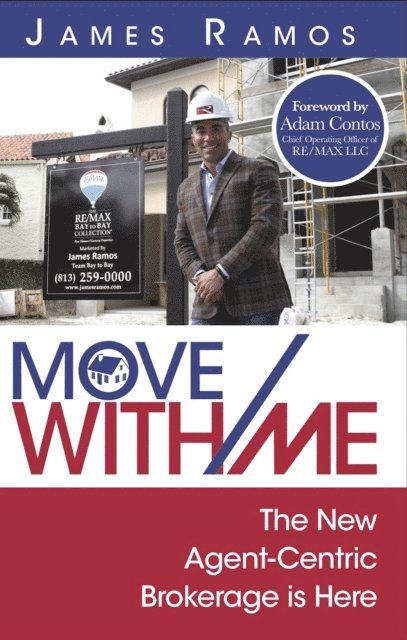 James Ramos - Move With Me: The New Agent-Centric Brokerage is Here, E-bok