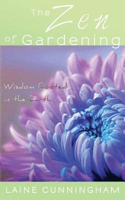 Laine Cunningham - Zen of Gardening, Häftad. Tillgänglighet: Lägg i varukorg
