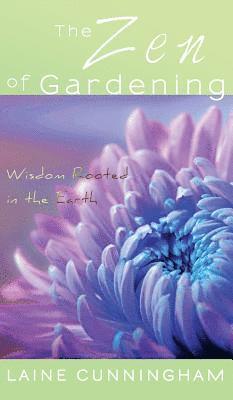 Laine Cunningham - Zen of Gardening, Inbunden. Tillgänglighet: Lägg i varukorg